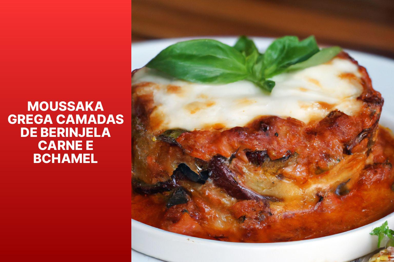 Moussaka Grega Camadas de Berinjela Carne e Bchamel