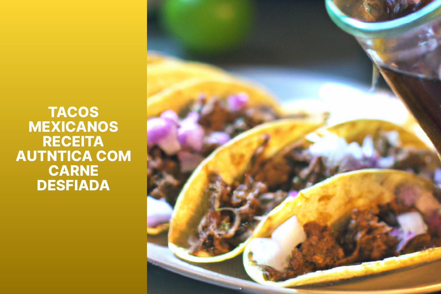 Tacos Mexicanos Receita Autntica com Carne Desfiada
