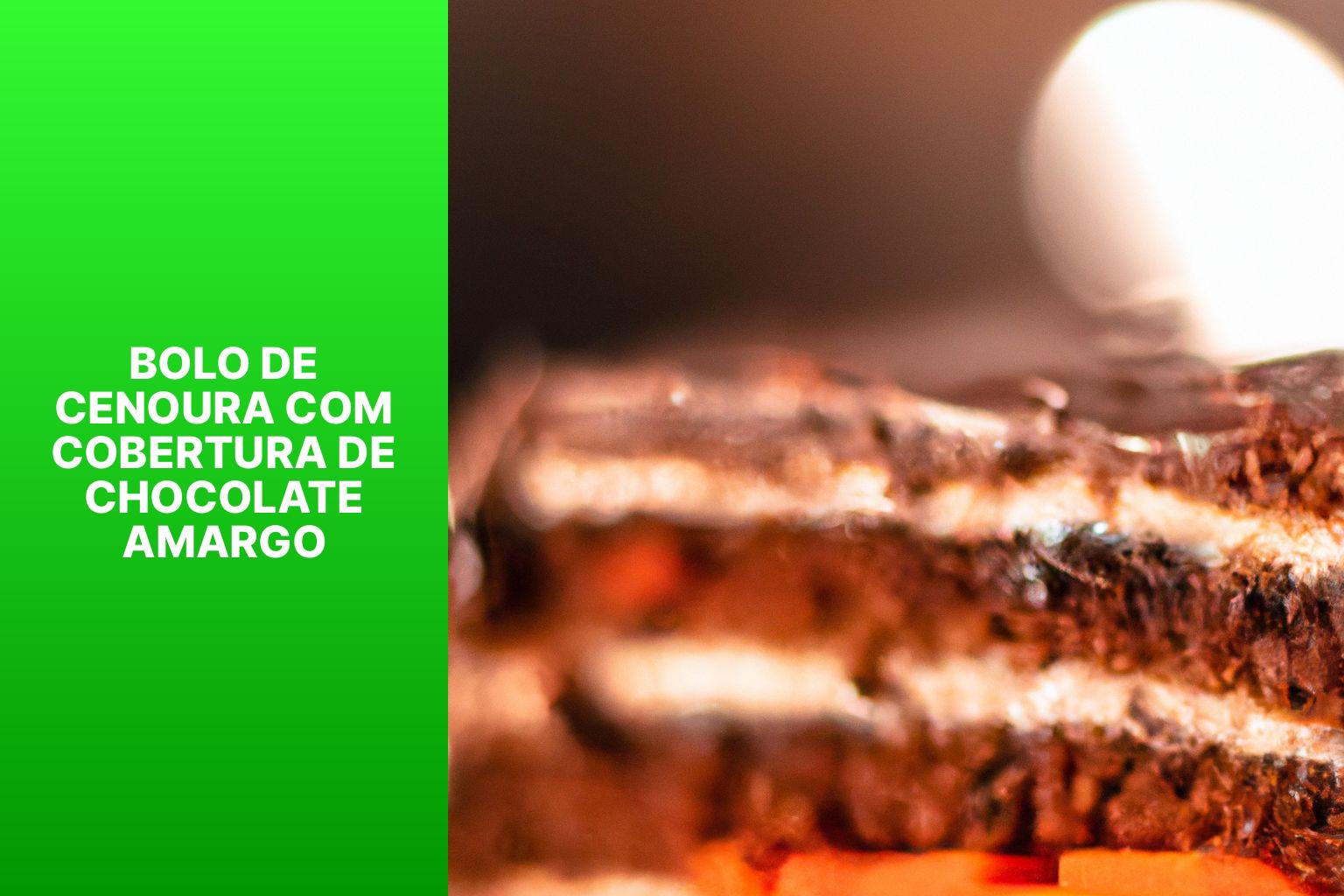Bolo de Cenoura com Cobertura de Chocolate Amargo