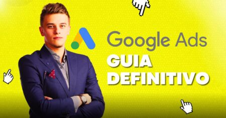 Google Ads: Guia Definitivo