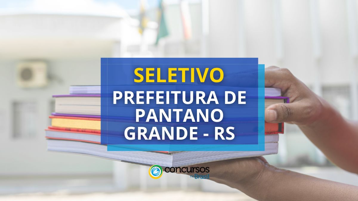 Processo seletivo prefeitura de pantano grande rs 2025.jpg
